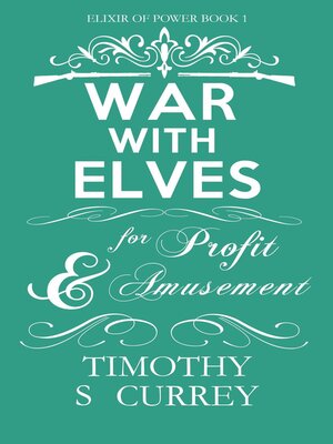 cover image of War with Elves for Profit and Amusement